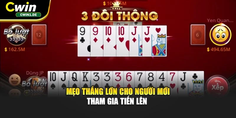 Mẹo thắng lớn cho người mới tham gia tiến lên