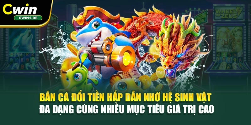 Bắn cá đổi tiền hấp dẫn nhờ hệ sinh vật đa dạng cùng nhiều mục tiêu giá trị cao