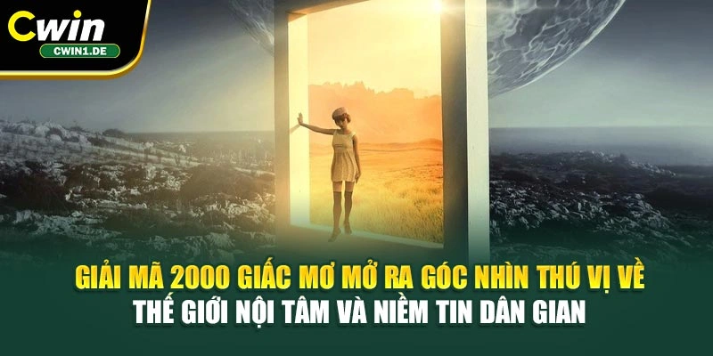 Giải mã 2000 giấc mơ mở ra góc nhìn thú vị về thế giới nội tâm và niềm tin dân gian