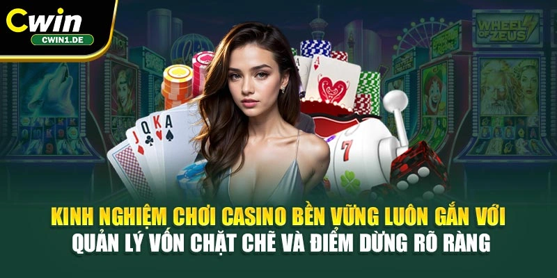 Kinh nghiệm chơi casino bền vững luôn gắn với quản lý vốn chặt chẽ và điểm dừng rõ ràng